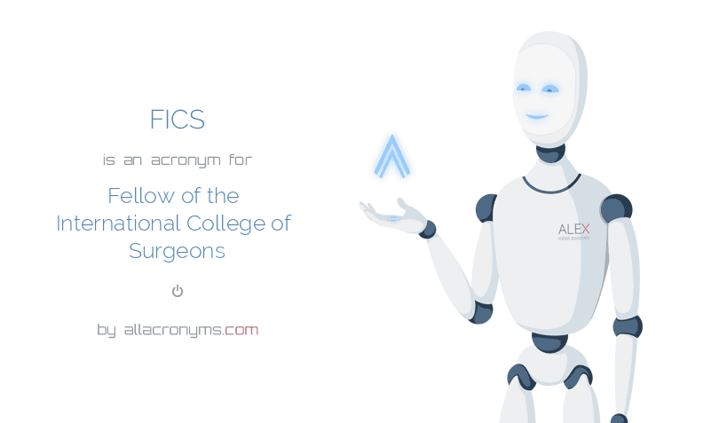 FICS - Fellow of the International College of Surgeons