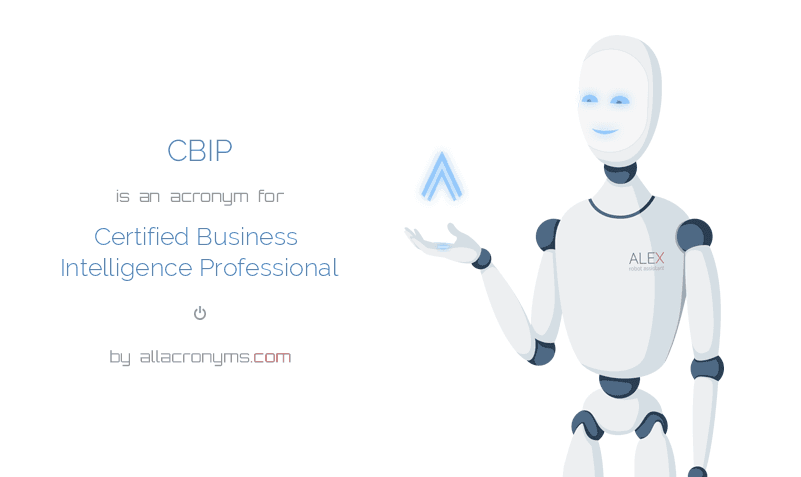 Cbip Abbreviation Stands For Certified Business Intelligence Cbip Is An Acronym For Certified Business Intelligence Professional
