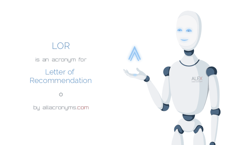 letter medical 3 acronyms abbreviation for Letter of LOR Recommendation stands letter medical 3 acronyms abbreviation for Letter of LOR Recommendation stands