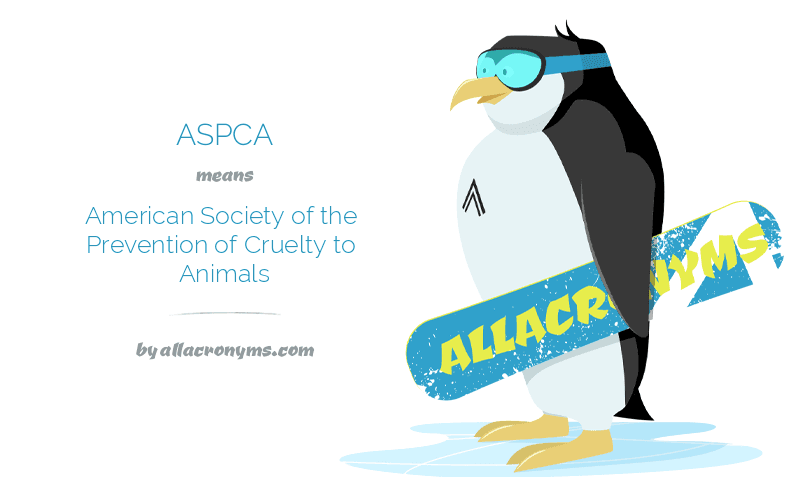 ASPCA - American Society of the Prevention of Cruelty to Animals