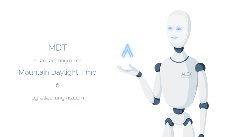 MDT Mountain Daylight Time mdt-mountain-daylight-time